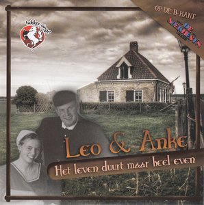 leo & anke - het leven duurt maar heel even