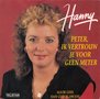 hanny - peter, ik vertrouw je voor geen meter