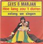 cees &amp; marjan - hoe lang zou het duren