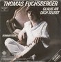 thomas fuchsberger - glaub an dich selbst