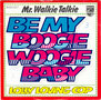 mr. walkie talkie - be my boogie woogie baby