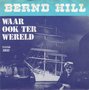 bernd hill - waar ook ter wereld