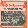 de spanjolen - &#039;t overkomt me