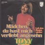 tony - mädchen, du hast mich verliebt angesehn