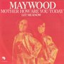 maywood - mother how are you today