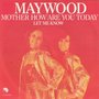 maywood - mother how are you today