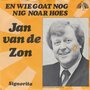 jan van de zon - en wie goat nog nig noar hoes