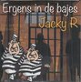 jacky r - ergens in je bajes