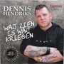 dennis hendriks - waj zien is waj kriegen