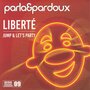 parla &amp; pardoux - liberté 