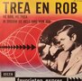 trea en rob - he rob, he trea