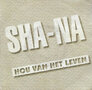 sha-na  - hou van het leven