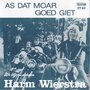 harm wierstra - as dat moar goed giet