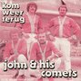 john &amp; his comets - kom weer terug