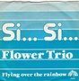 flower trio - si...si...