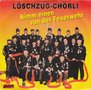 löschzug chörli - nimm einen von der feuerwehr 