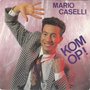 mario caselli - kom op ( vert it&#039;s a real good feeling )