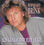 bernhard brink - ich glaub&#039; dir jede lüge