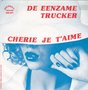 cherrie je t&#039;aime - de eenzame trucker