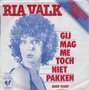 ria valk-gij mag me toch niet pakken